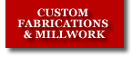 custom fabrications and millwork